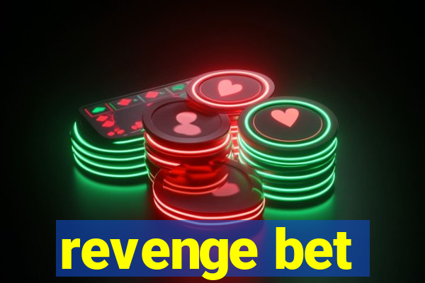 revenge bet